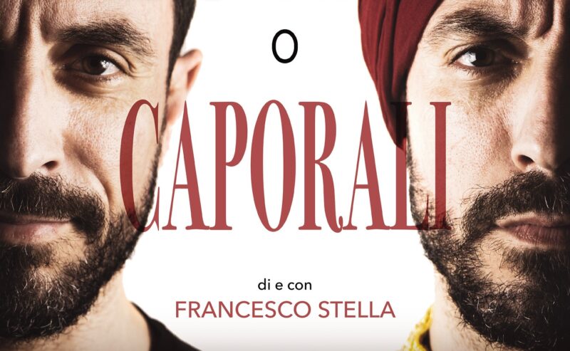Al Teatro Altrove va in scena “Uomini o caporali” di e con Francesco Stella per la regia di Nicola Pistoia