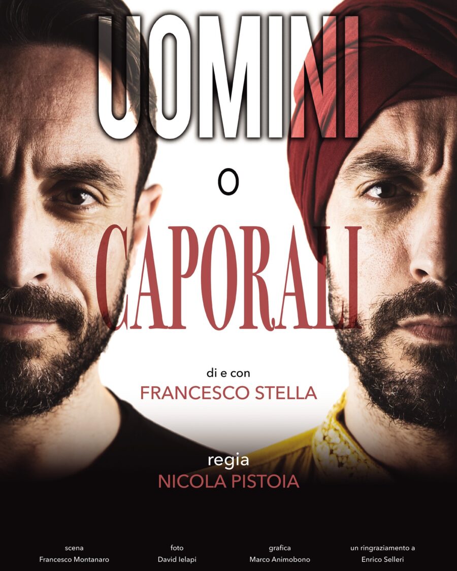 Al Teatro Altrove va in scena “Uomini o caporali” di e con Francesco Stella, per la regia di Nicola Pistoia